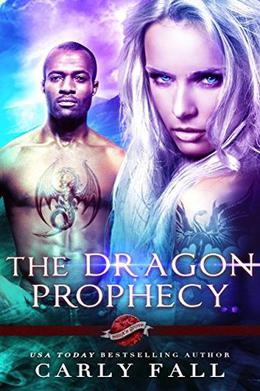 The Dragon Prophecy: A Saint's Grove Novel by Carly Fall