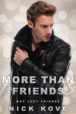 More Than Friends 2: Not Just Friends by Nick Kove