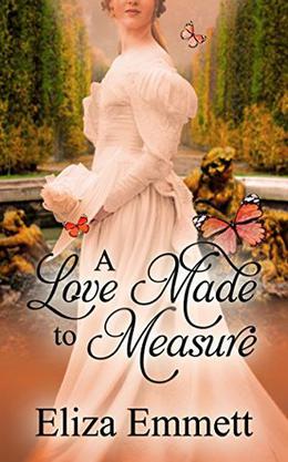 A Love Made to Measure by Eliza Emmett