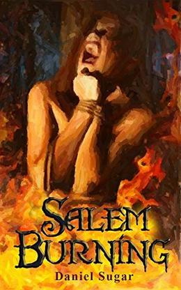Salem Burning by Daniel Sugar