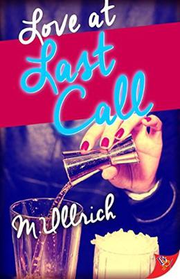 Love at Last Call by M. Ullrich