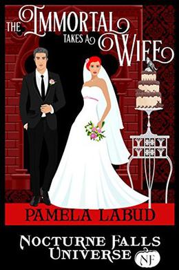 The Immortal Takes A Wife by Pamela Labud, Kristen Painter