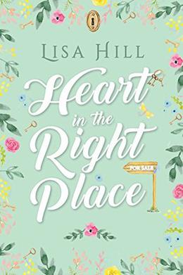 Heart in the Right Place: A perfect romantic read for the summer by Lisa Hill