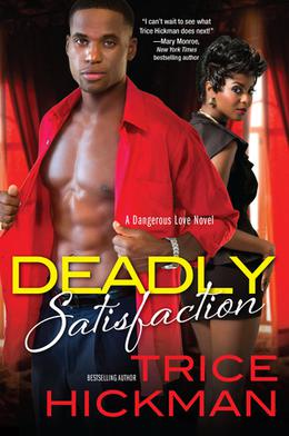 Deadly Satisfaction by Trice Hickman