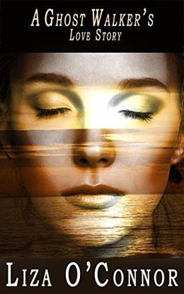 A Ghost Walker's Love Story by Liza O'Connor