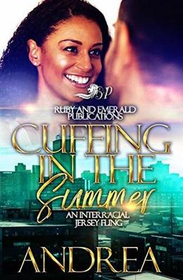 Cuffin in the Summer: An Interracial Jersey Fling  (A Novella) by Andrea