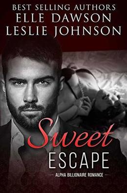 Sweet Escape ( Club Prive Universe) by Leslie Johnson, Elle Dawson