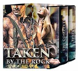 Taken By The Rock: The Complete Series by Myra Brightholme