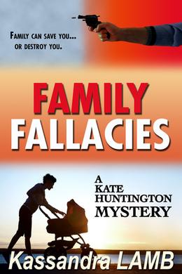 Family Fallacies by Kassandra Lamb