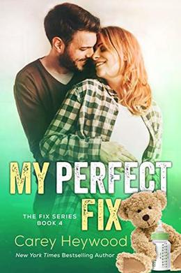 My Perfect Fix by Carey Heywood