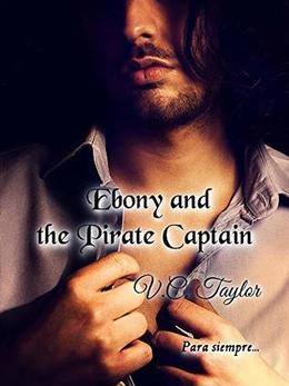 Ebony and the Pirate Captain by V.C. Taylor