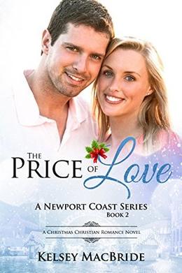 The Price Of Love: A Christmas Christian Romance by Kelsey MacBride