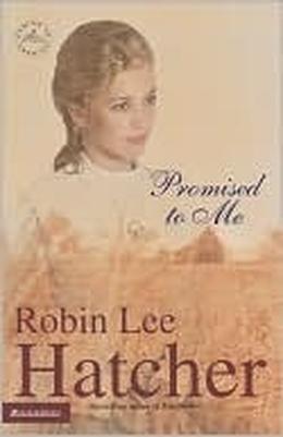 Promised to Me by Robin Lee Hatcher