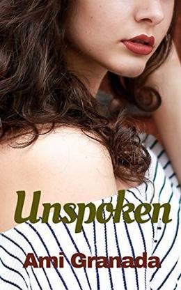Unspoken by Ami Granada