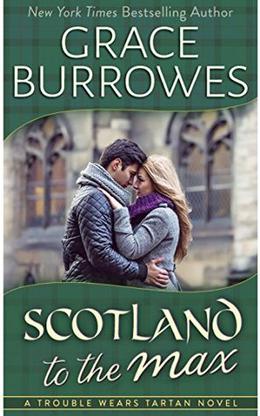 Scotland to the Max by Grace Burrowes
