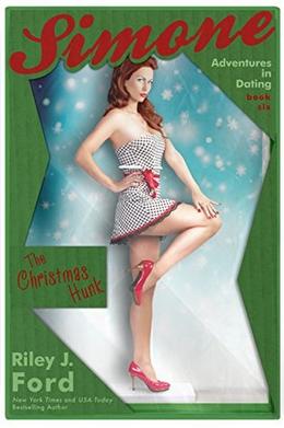Romance: Simone: Adventures in Dating  (The Christmas Hunk)  (Romance, Contemporary Romance, Humorous Romance) by Riley J. Ford