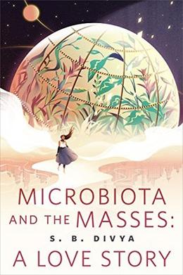 Microbiota and the Masses by S.B. Divya