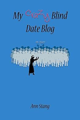 My Crazy Blind Date Blog by Ann Stang