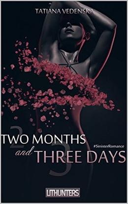 Two Months and Three Days by Tatiana Vedenska