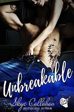 Unbreakable by Skye Callahan