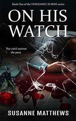 On His Watch (Vengeance Is Mine #1)