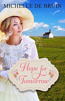 Hope for Tomorrow by Michelle De Bruin
