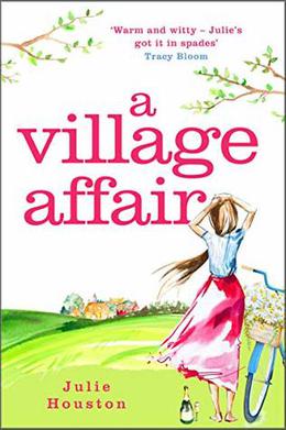 A Village Affair: Perfect for fans of Katie Fforde and Gervaise Phinn by Julie Houston