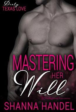 Mastering Her Will by Shanna Handel