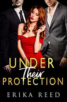 Under Their Protection by Erika Reed