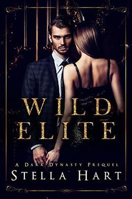 Wild Elite: A Dark Captive Romance  (Dark Dynasty Prequel) by Stella Hart
