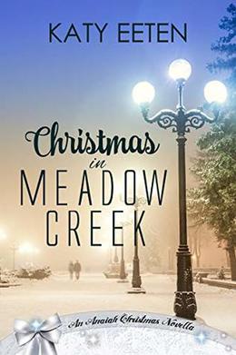 Christmas in Meadow Creek by Katy Eeten