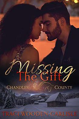 Missing the Gift by Traci Wooden-Carlisle