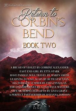 Return to Corbin's Bend by Livia Grant, Corrine Alexander, Etta Stark, Maren Smith, Ruth Staunton, Tara Finnegan, Constance Masters, Rayanna Jamison
