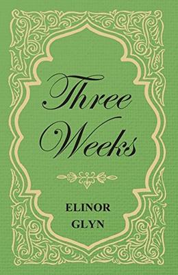 Three Weeks by Elinor Glyn