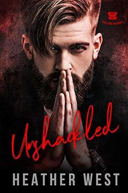 Unshackled: A Bad Boy Motorcycle Club Romance by Heather West