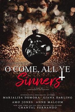 O Come, All Ye Sinners by Amo Jones, Anne Malcom, Giana Darling, Chantal Fernando, MariaLisa deMora