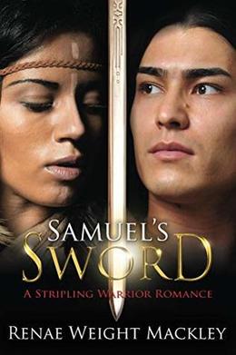 Samuel's Sword: A Stripling Warrior Romance by Renae Weight Mackley