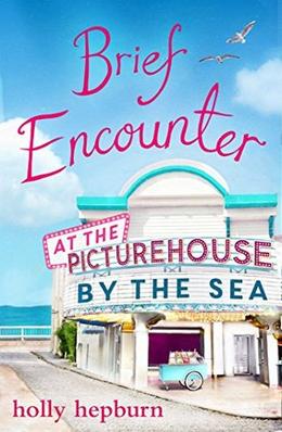 Brief Encounter at the Picture House by the Sea (The Picture House by the Sea #1)