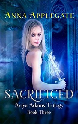 Sacrificed (Ariya Adams Trilogy #3)
