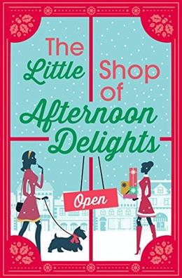 The Little Shop of Afternoon Delights: 6 Book Romance Collection by Sarah Lefebve, Kathy Jay, Nikki Moore, Jane Linfoot, Sue Fortin, Zara Stoneley