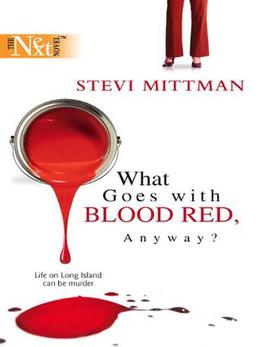 What Goes with Blood Red, Anyway? by Stevi Mittman