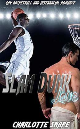 Slam Dunk Love by Jamie Hogan, Charlotte Snape