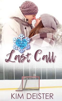 Last Call: A Love You Snow Much Serial Novella by Kim Deister