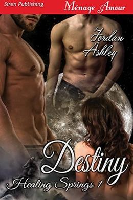 Destiny [Healing Springs 1] by Jordan Ashley