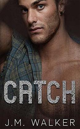 Catch by J.M. Walker