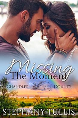 Missing the Moment by Stephany Tullis