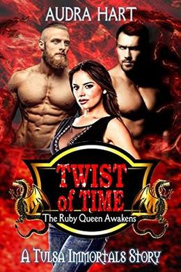 Twist of Time:   The Ruby Queen Awakens (Tulsa Immortals #7)
