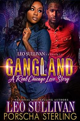 Gangland: A Real Chicago Love Story by Leo Sullivan, Porscha Sterling