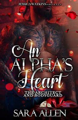 An Alpha's Heart: The Architect and Bodyguard by Sara Allen
