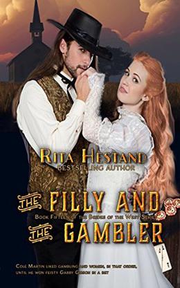 The Filly & the Gambler:  (Book Fifteen of the Brides of the West Series) by Rita Hestand